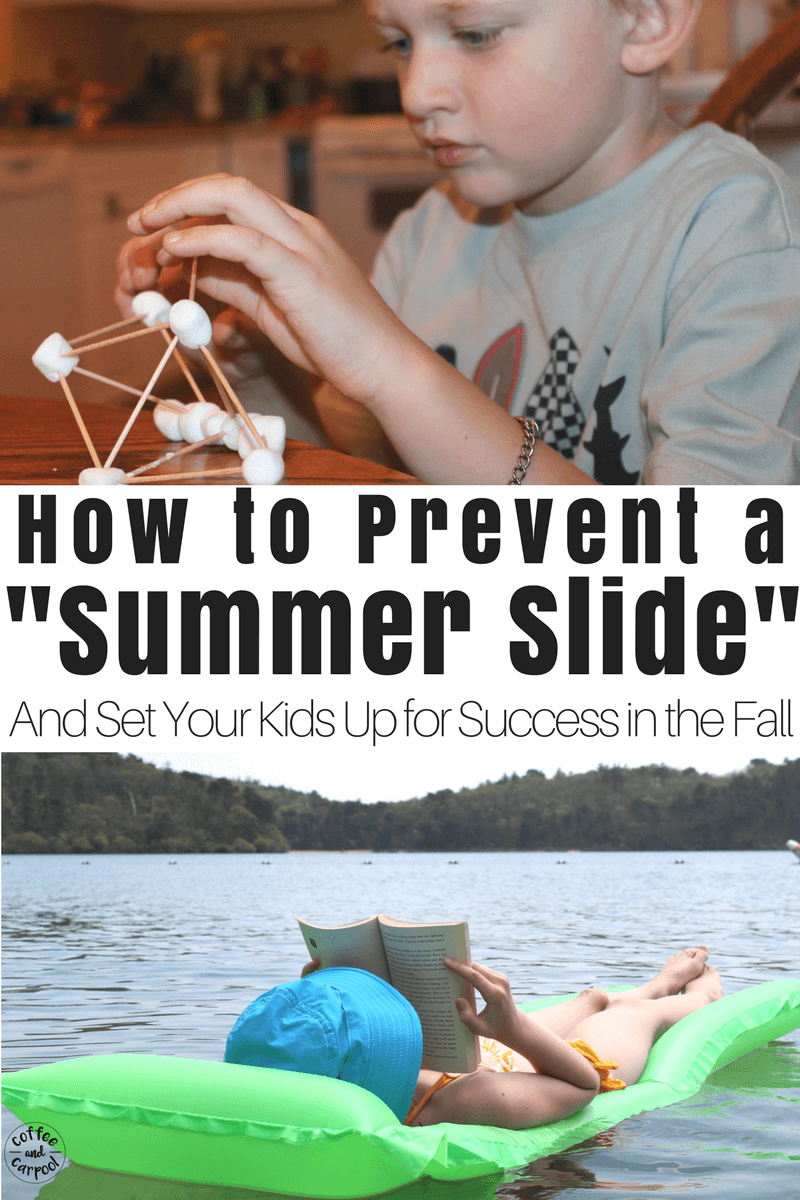How to Prevent a Summer Slide and Set your kids up for success in the fall by not letting them fall behind and forget what they've learned. #summerlearning #summerslide #summerfun #summerroutine #coffeeandcarpool #summerreading