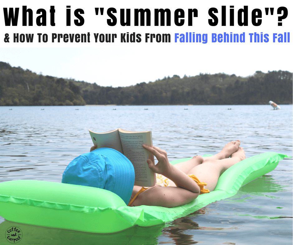 What is Summer slide and how do we prevent it so our kids are set up for success in fall. #summerlearning #summerfun #reading #summerreading #coffeeandcarpool