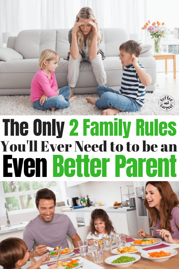 The Only 2 Family Rules You Need to be an even better parent #familyrules #betterparent