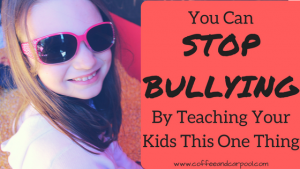 Bullying happens everywhere. Here's one simple way you can end bullying. All you have to do is teach your kids this one thing. www.coffeeandcarpool.com