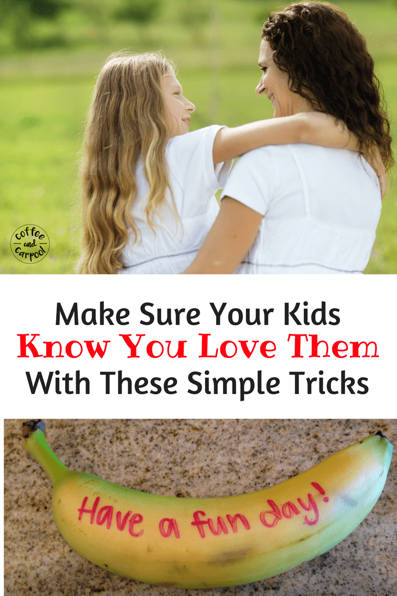 On those really tough parenting days, do your kids KNOW you love them? Use these simple tricks to prove it to them! www.coffeeandcarpool.com