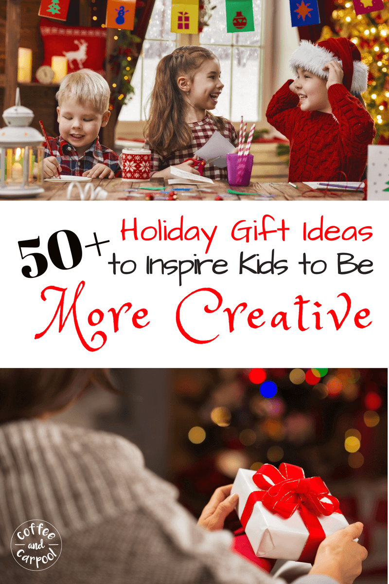 50 plus holiday gift ideas to inspire kids to be more creative and use their imaginations. www.coffeeandcarpool.com