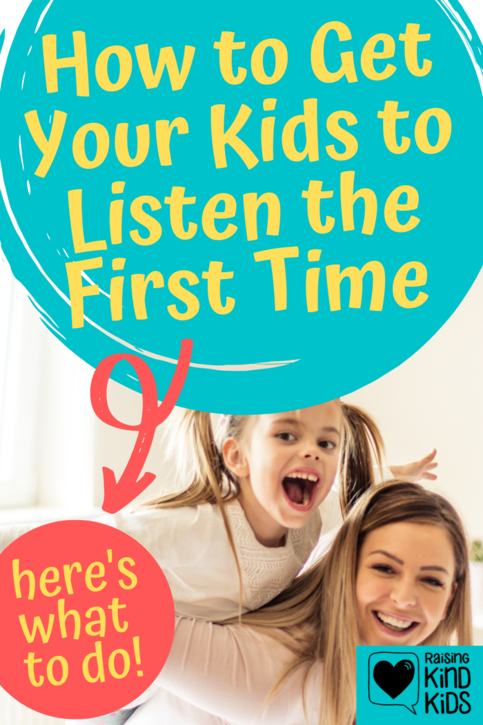 How to Get Your Kids to Listen the First Time...Once and For All
