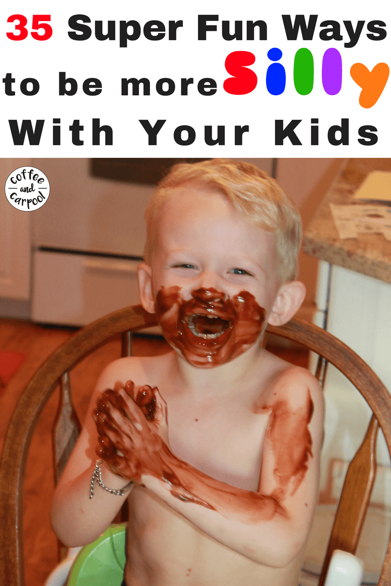 35 Super Fun Ways to Be More Silly With Your Kids