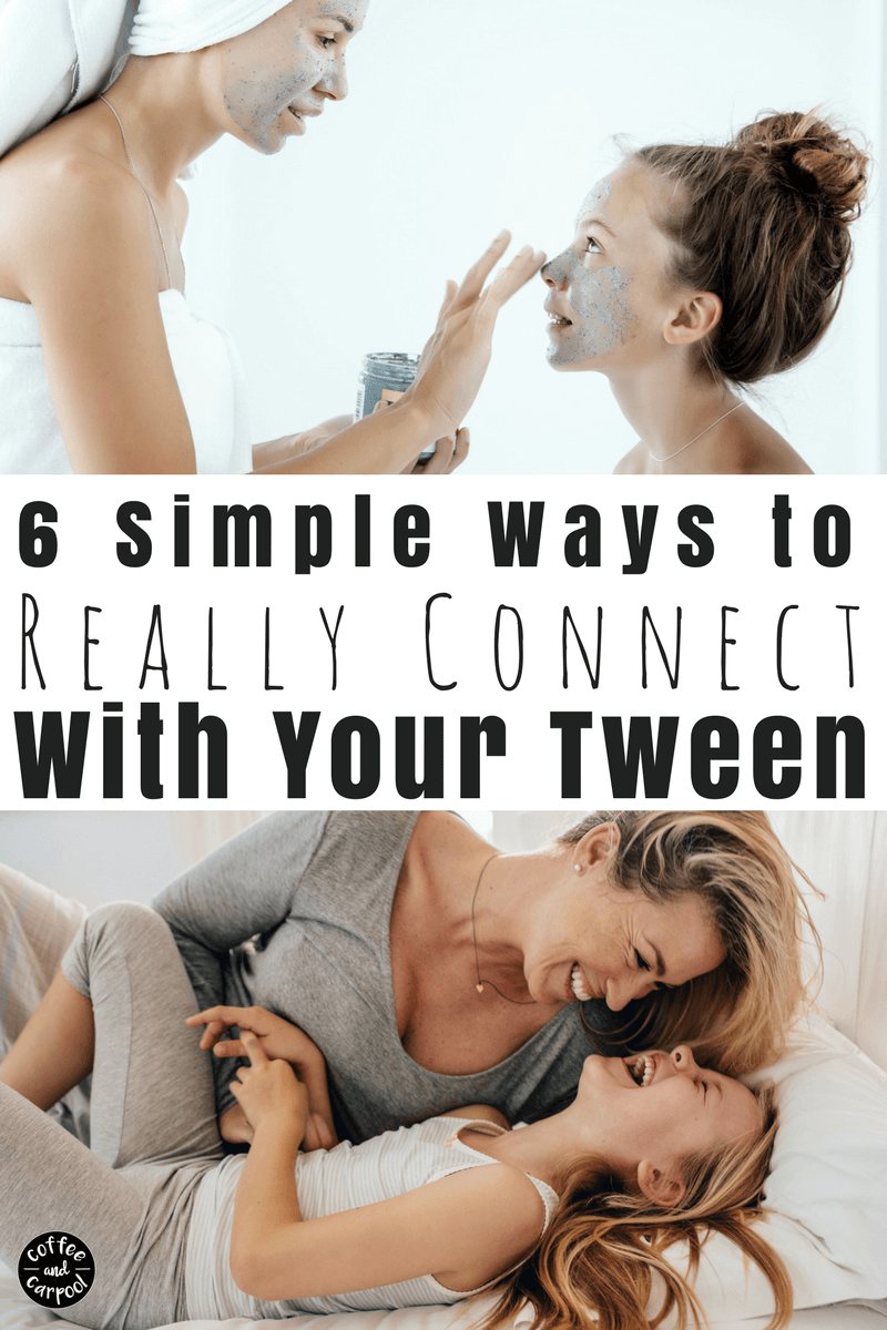 6 simple ways to connect with your tween in ways that show them how much they are loved. And it increases your tween's confidence at the same time. #tweens #connectwithyourtweens