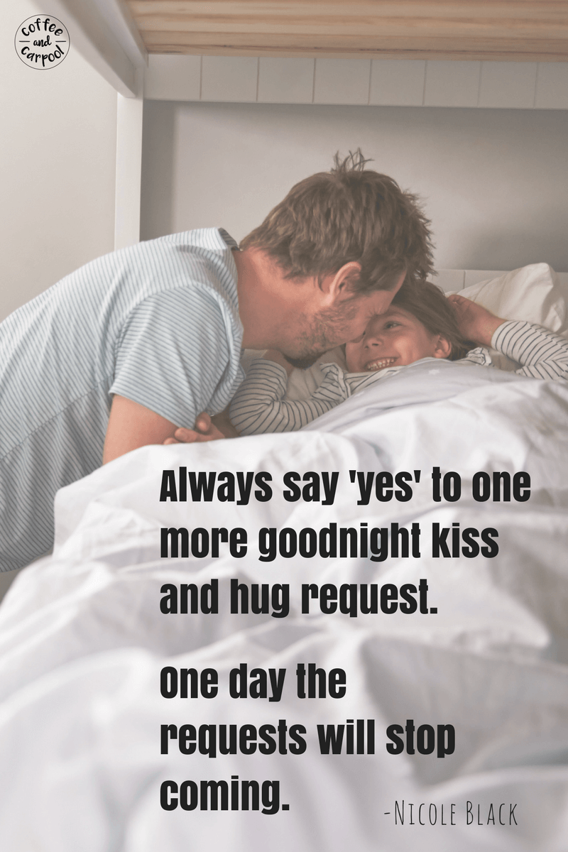 Always say yes to one more kiss requests 