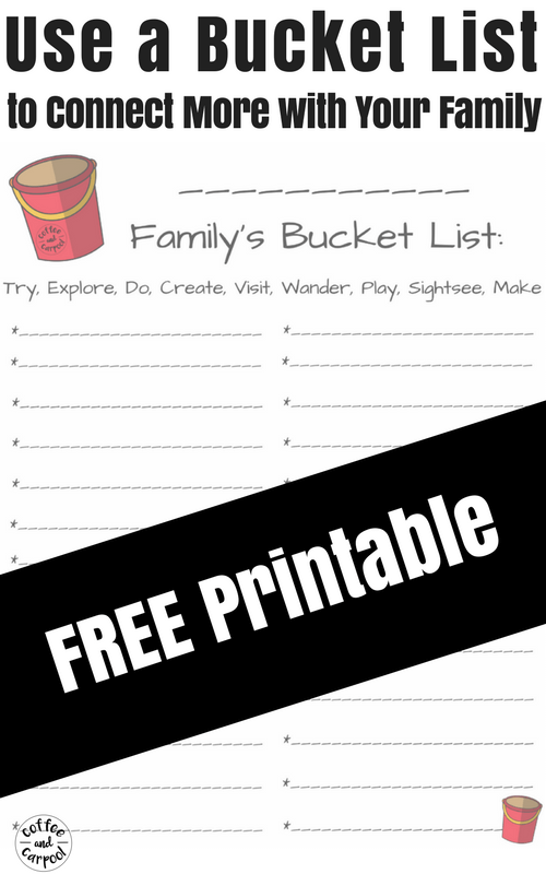 Bucket List Free Printable to Connect More With Your Family. #connect #familytime #familydateideas #parenting101 #positiveparenting #momadvice #funfamilytime #coffeeandcarpool 