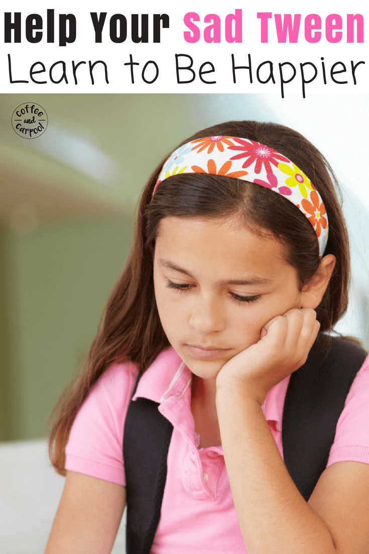 10 simple ideas to help our unhappy tweens be happier. We can teach them to find happiness in most situations. #parentingtweens #parentingpreteens #tweens #pretweens #raisinghappykids #happykids #happierkids #momadvice #coffeeandcarpool