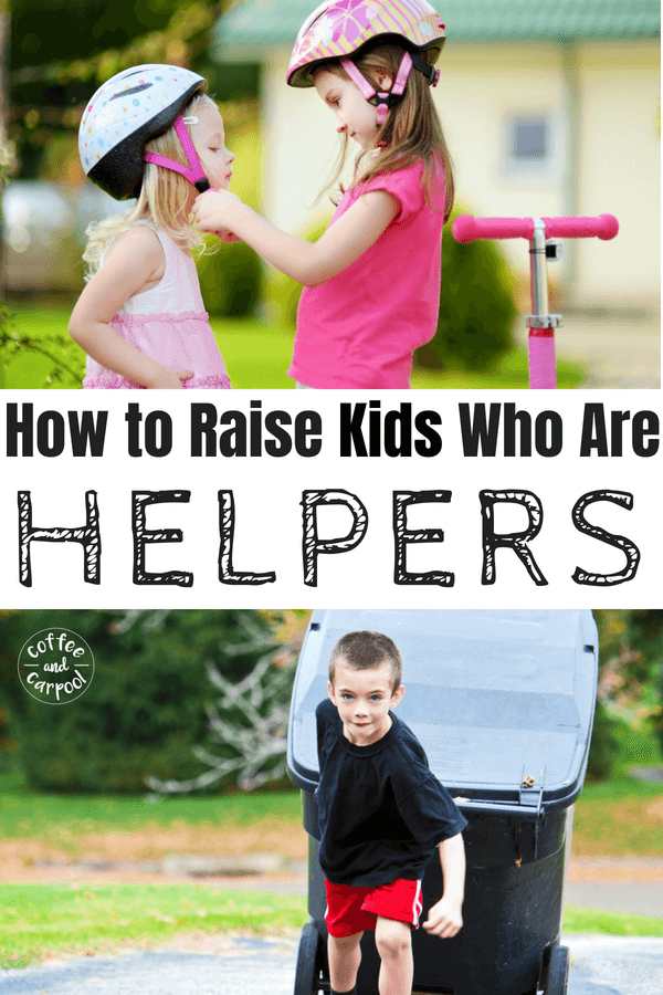 How to raise kids who are helpers #coffeeandcarpool #helperkids #raisekindkids #raisingkindkids #raisinghelpers #choresforkids #momadvice #parenting101 #positiveparenting