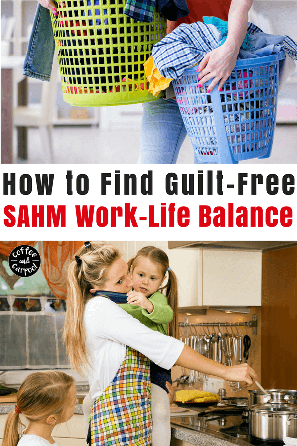 SAHM Work-Life Balance can be found without the guilt with these 14 tips #worklifebalance #sahm #momadvice #momadvice #momguilt #coffeeandcarpool