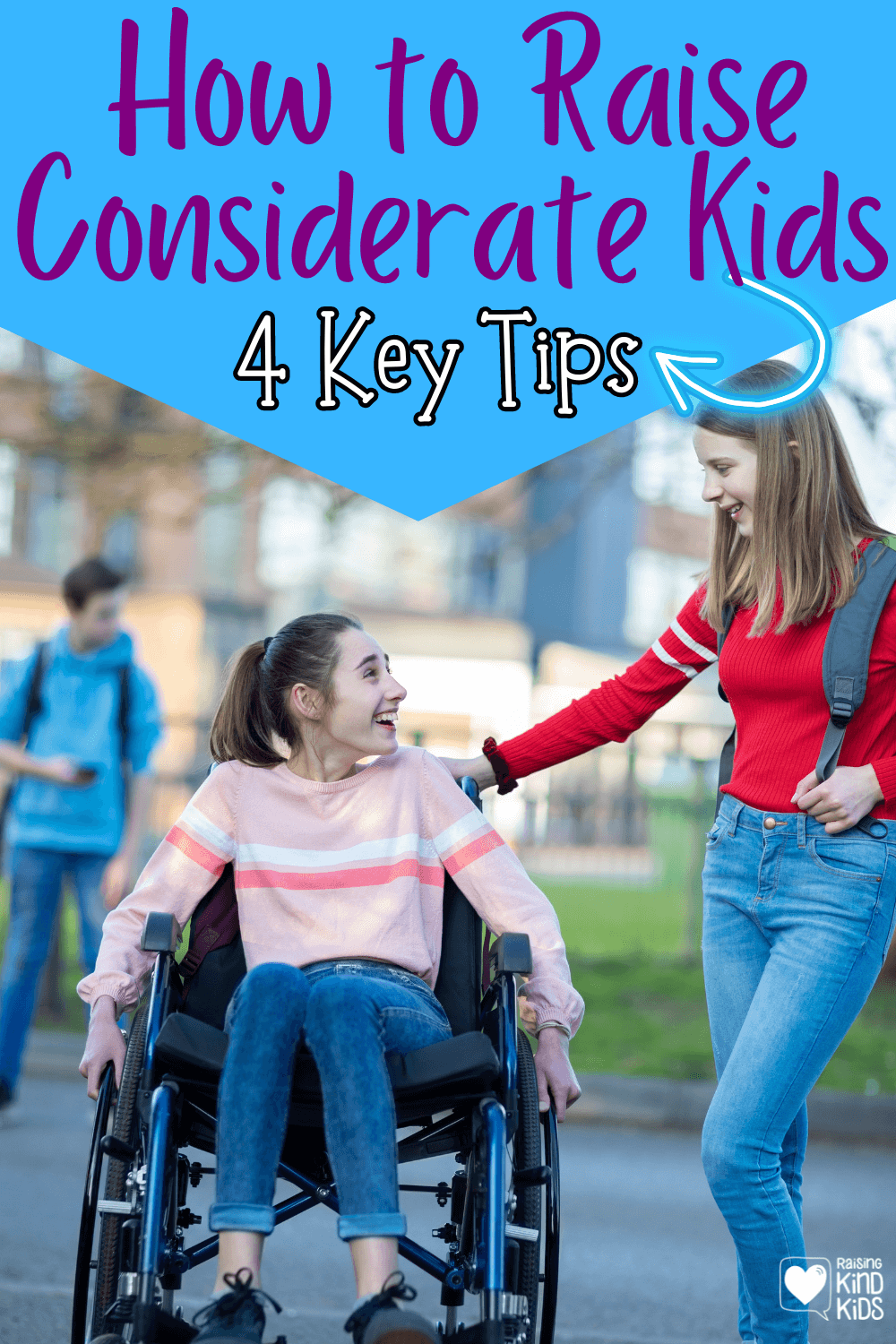 Raising our kids to be kind has to include raising our kids to be thoughtful, considerate and mindful of others. Use these four tips to help. 