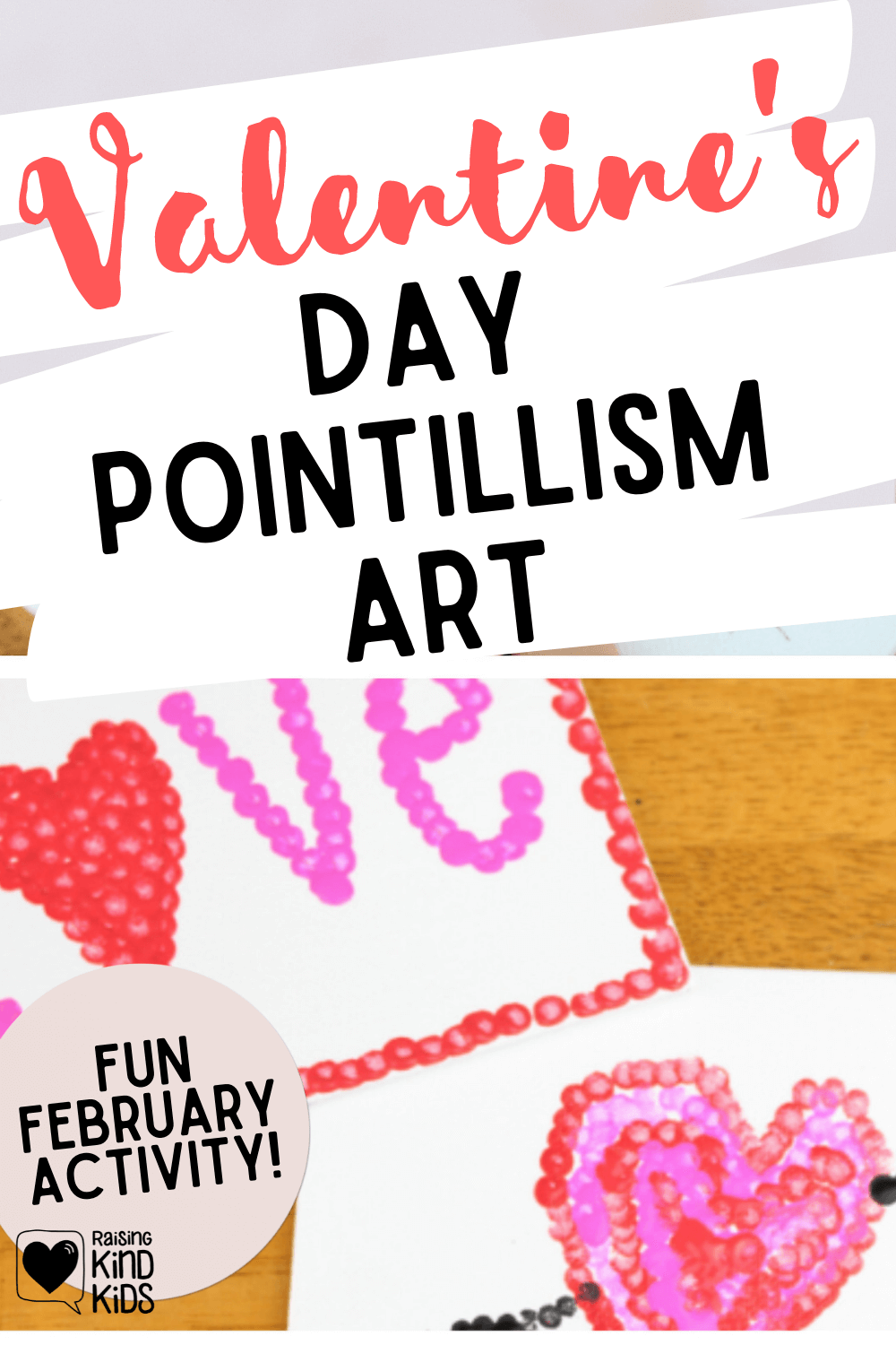 Valentine's Day Pointillism art projects are a fun and simple way to create kids crafts projects pefect for Valentine's Day #valentinesday #vday #valentinesdaycrafts #valentinesdayart #valentinesdayartprojects #valentinedayartdot 