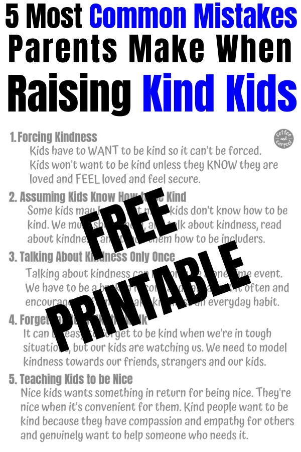 Wanting to raise kind kids but not sure if your'e doing it right? Here's the top mistakes and how to fix them. #raisingkindkids #kindkids #coffeeandcarpool #kindnessmatters #kindkids #freeprintable 