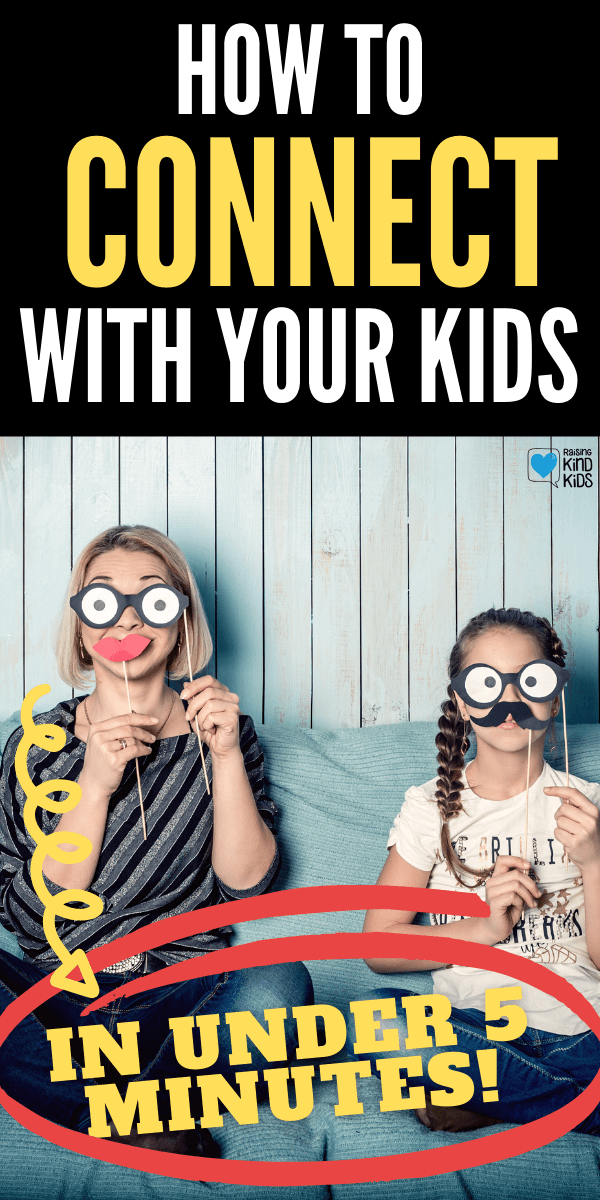 Connect with your kids with these 13 quick ideas that will take less than 5 minutes.