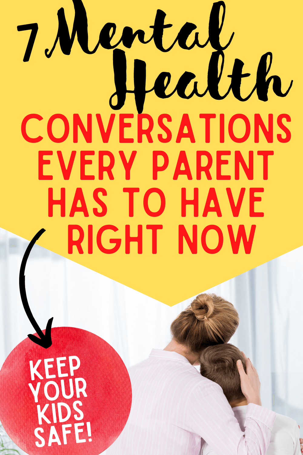 To protect our kids, we have to have these 7 essential mental health conversations with our kids right now. 