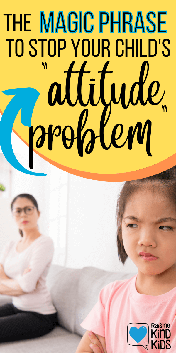 Parenting strong-willed kids, sassy kids, and hormonal tweens and teenagers can be tricky. End the power struggles and the nasty attitudes with this simple phrase that works every time. #parentingadvice #positiveparenting #tweens