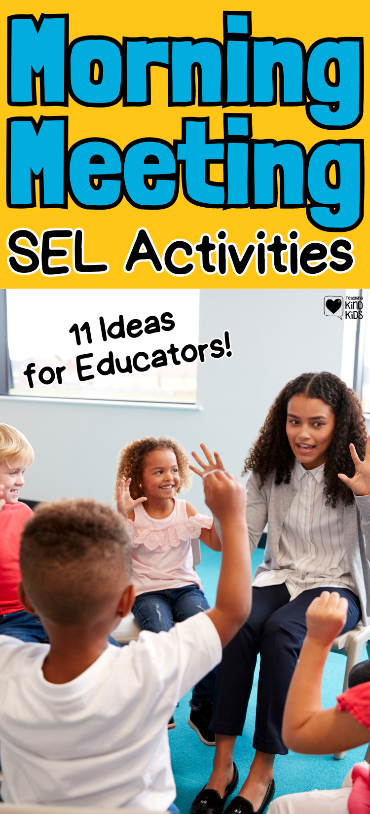 11 Morning Meeting SEL Activities for Educators to use to start the day with more kindness and connect with students.